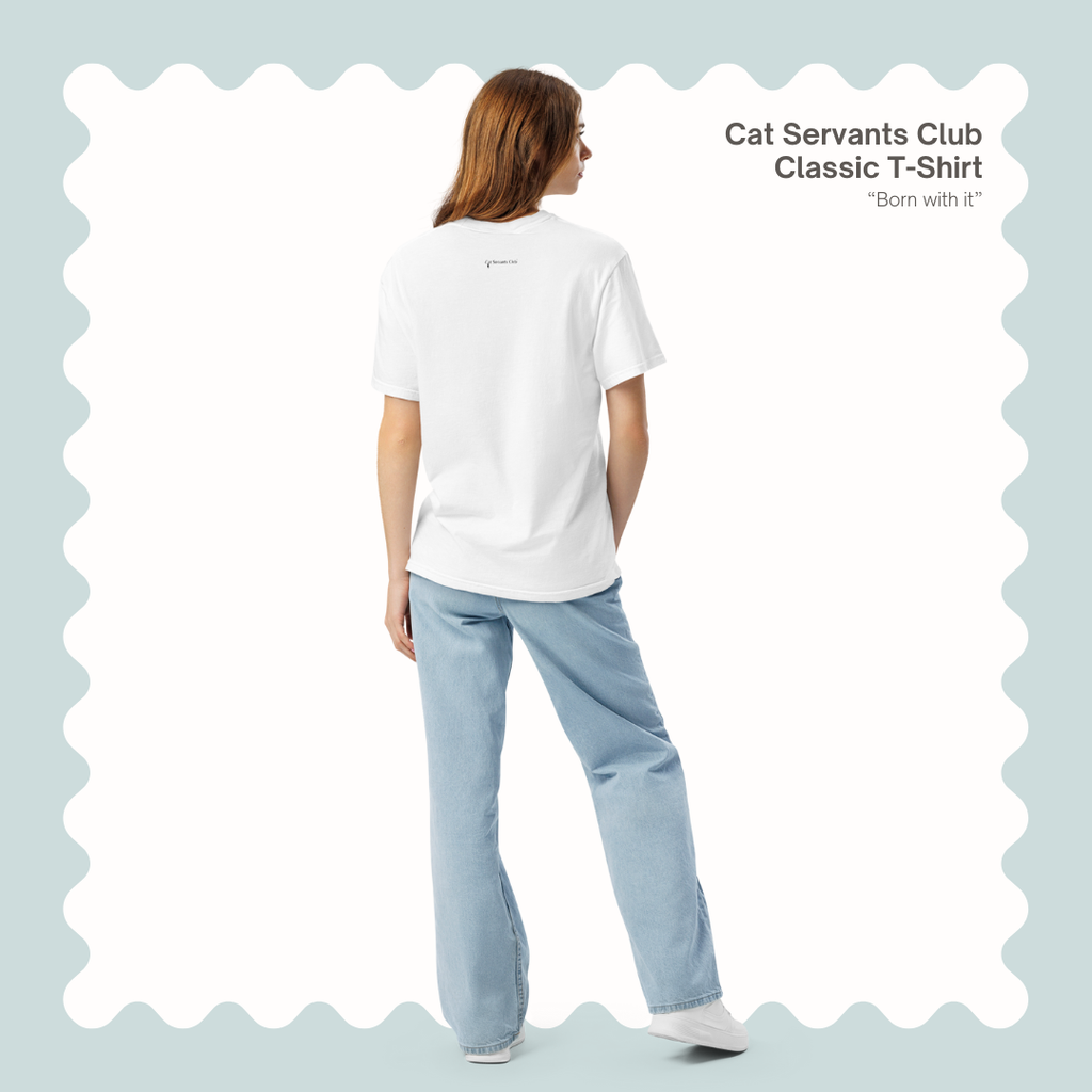 Born With It – Funny Cat Servant Unisex T-Shirt